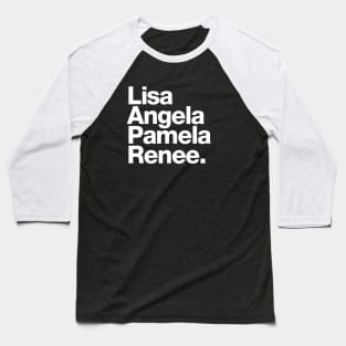 Lisa Angela Pamela Renee Baseball T-Shirt